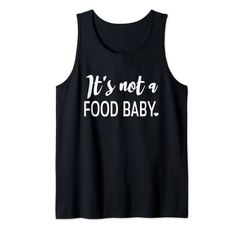Mujeres Embarazo Anuncio No es una Comida Bebé Nueva Mamá Camiseta sin Mangas