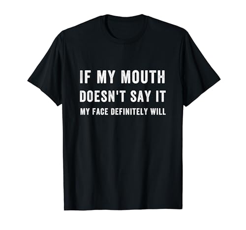 Funny If My Mouth Doesn'T Say It My Face Definely Will T�V���c