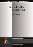 Agricultural Use of Groundwater: Towards Integration Between Agricultural Policy and Water Resources...