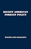  Recent American Foreign Policy: Basic Documents 1941-1951