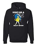 Don't Be a Salty Bitch Humor Unisex Graphic Hoodie Sweatshirt, Black, Large