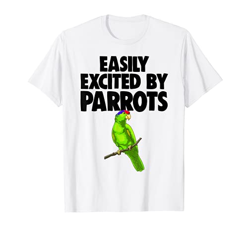 Easily Excited By Parrots Shirt Women Funny Pet Lovers Gifts Maglietta