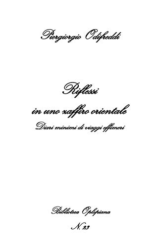Riflessi in uno zaffiro orientale: Diari minimi di viaggi effimeri (OPLEPO) (Italian Edition)