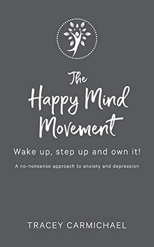 The Happy Mind Movement: Wake up, step up and own it
