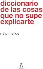 Diccionario de las cosas que no supe explicarte