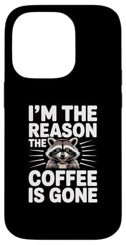 I'm The Reason The Coffee Is Gone �X�}�z�P�[�X iPhone 14 Pro �p