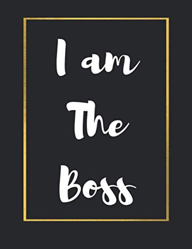 I AM THE BOSS: Lined, Ruled, Blank Notebook, Diary, Journal, Large Size 8.5 x 11 inches, 150 Pages