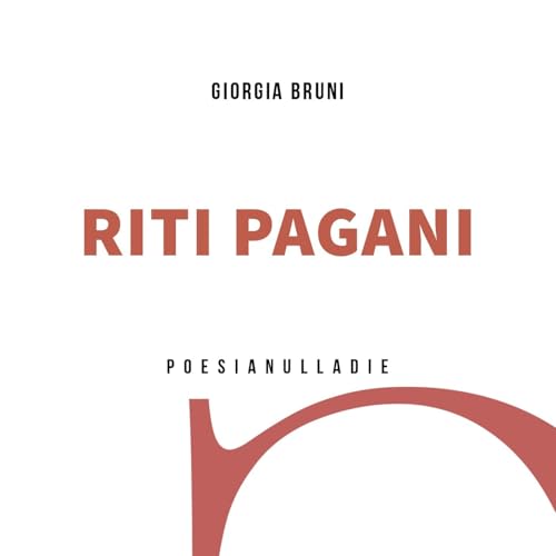 Riti pagani la raccolta di poesie di Giorgia Bruni, Nulla Die edizioni copertina