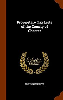 Hardcover Proprietary Tax Lists of the County of Chester Book