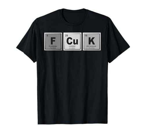 Cool FCuK Tabla periódica | Divertido regalo para amantes de la broma de la química Camiseta