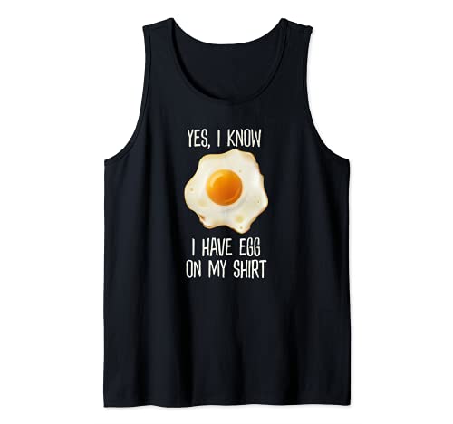 Yes, I know I Have Egg On My Shirt, Desayuno divertido Camiseta sin Mangas