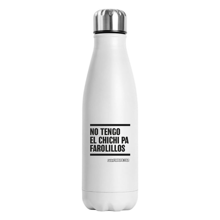 Botella Térmica Frases Humor Negro/Regalo Original (No tengo el chichi pa farolillos)