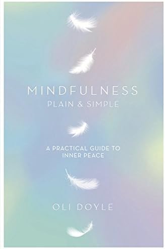 Mindfulness Plain & Simple by Oli Doyle (25-Sep-2014) Paperback