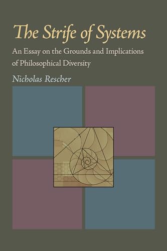 The Strife of Systems: An Essay on the Grounds and Implications of Philosophical Diversity
