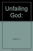 The unfailing God: Sermons and meditations B0007FCXA8 Book Cover
