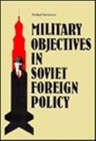 Military Objectives in Soviet Foreign Policy 0815755511 Book Cover