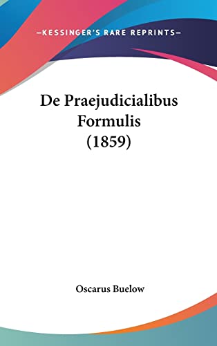 De Praejudicialibus Formulis (1859) (Latin Edition)