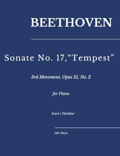 Beethoven: Sonate No. 17 "Tempest": 3rd Movement, Opus 31, No. 2 — for Piano (Sheet Music) Beethoven: Sonate No. 17 "Tempest": 3rd Movement, Opus 31, No. 2 — for Piano (Sheet Music)