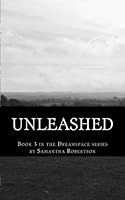 Unleashed: Book 3 in the Dreamspace series 1490908935 Book Cover