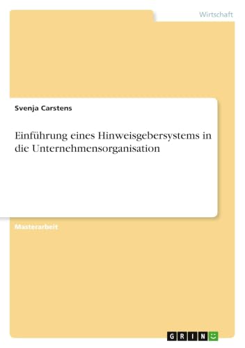 Einführung eines Hinweisgebersystems in die Unternehmensorganisation (German Edition)