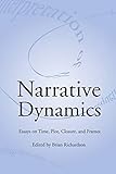 NARRATIVE DYNAMICS: ESSAYS ON TIME, PLOT, CLOSURE, AND FRAME (Theory and Interpretation of Narrative)