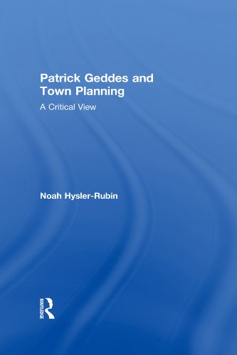 Patrick Geddes and Town Planning critique livre histoire urbaine