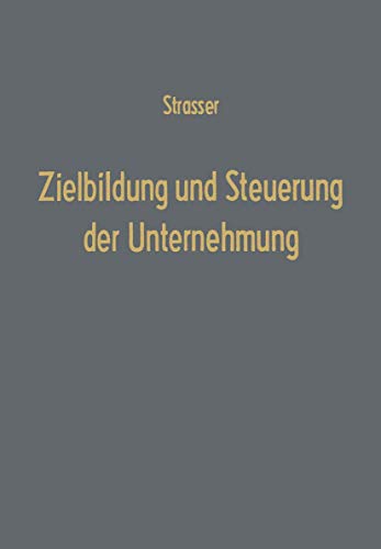 Zielbildung und Steuerung der Unternehmung (Betriebswirtschaftliche Beiträge, 8) (German Edition)