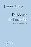 L'évidence de l'invisible: Anamnèse essentielle