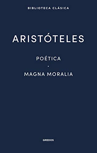 Poética. Magna Moralia (Biblioteca Clásica Gredos, Band 17)