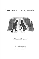 The Only Way Out Is Through: A Spiritual Odyssey 1493795120 Book Cover