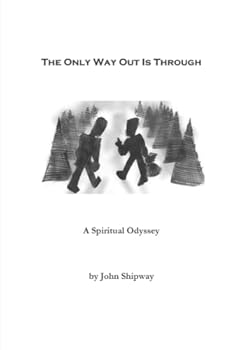 Paperback The Only Way Out Is Through: A Spiritual Odyssey Book