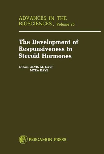 Development of Responsiveness to Steroid Hormones: Advances in the Biosciences (Advances in the Biosciences, V. 25)