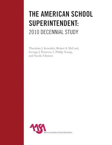The American School Superintendent: 2010 Decennial Study The American School Superintendent: 2010 Decennial Study