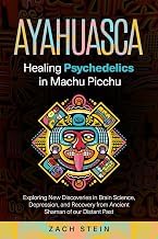 Resumen Summary Libro Audiolibro Ayahuasca Healing Psychedelics in Machu Picchu: Exploring New Discoveries in Brain Science, Depression, and Recovery from Ancient Shaman of our Distant Past 2025