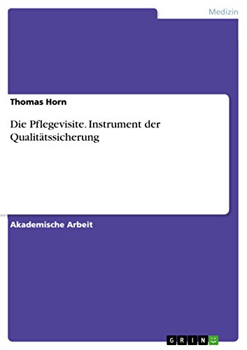 Die Pflegevisite. Instrument der Qualitätssicherung (German Edition)