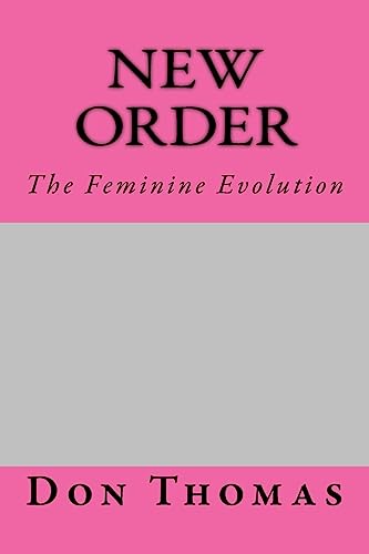 New Order: The Feminine Evolution