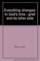 Everything changes: In God's time : grief and its other side 1888207019 Book Cover