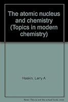 The atomic nucleus and chemistry (Topics in modern chemistry) 066961663X Book Cover