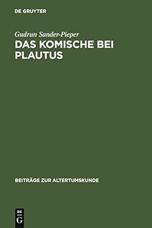 Das Komische bei Plautus: Eine Analyse Zur Plautinischen Poetik: 244 Reprint 2012 ed. Edition book cover