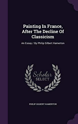 Painting In France, After The Decline Of Classi... 1342375386 Book Cover