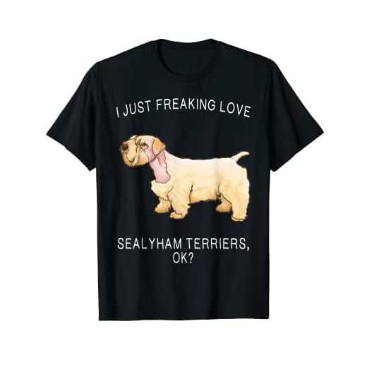 I Just Freaking Love Sealyham Terrier Ok? Dog T-Shirt