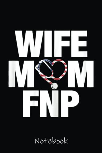 Independently Published Lee, Stanley Womens Fnp Family Nurse Practitioner Wife Mom Funny Nursing Notebook: Cute Lined Journal For Nurses And Medical Workers. Perfect For Nurses Week Gifts 6X9 110 Pages cover