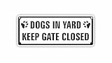 MySigncraft Dogs in yard keep gate closed, gate sign with holes for fence or wood metal or plastic gate,dog warning sign