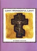 Lent! Wonderful Lent! 0982303807 Book Cover