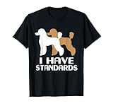 Photo Gallery giocattolo poodle i have standard poodle maglietta Photo Gallery giocattolo poodle i have standard poodle maglietta
