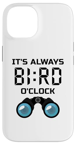 Hülle für iPhone 14 It's Always Bird O'Clock! Vogelbeobachtung Vogelbeobachtung