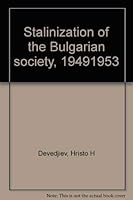 Stalinization of the Bulgarian society, 1949-1953 0805920641 Book Cover