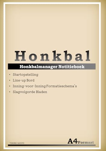 Honkbalmanager Notitieboek – Startopstelling, Line-up Bord, Inning-voor-Inning Formatieschema’s, Slagvolgorde Bladen - A5 Formaat - (Dutch Edition)
