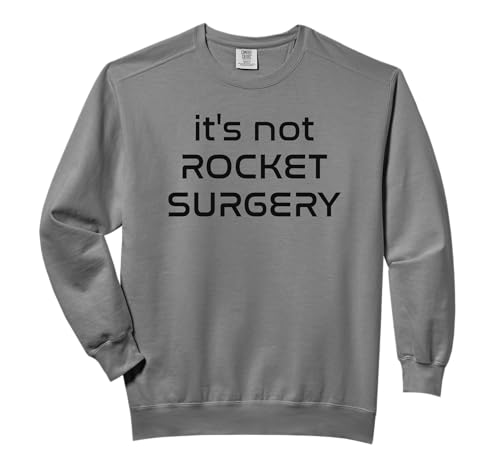It's not rocket surgery - Funny malapropism Sci-fi quote Comfort Colors Adult Sweatshirt