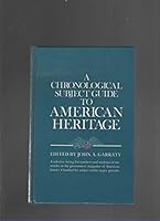 A Chronological Subject Guide to American Heritage December 1954-December 1984 9996524108 Book Cover